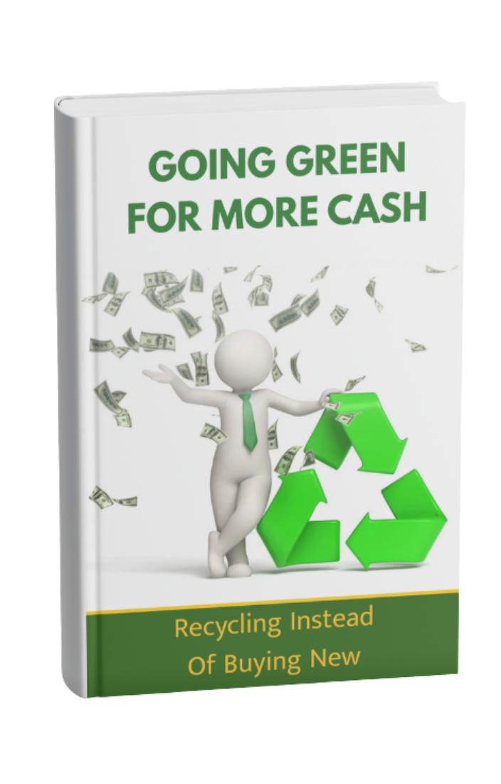 Going Green For Cash: A Practical Guide to Eco-Friendly Living That Saves You Money