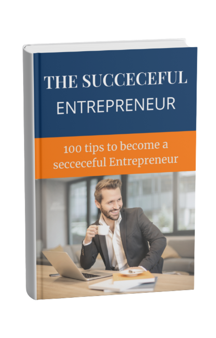 The Successful Entrepreneur: 100 Practical Tips to Build a Winning Business
