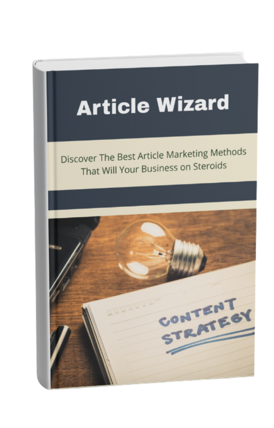 Article Wizard: The Ultimate Guide to Article Marketing & Passive Traffic